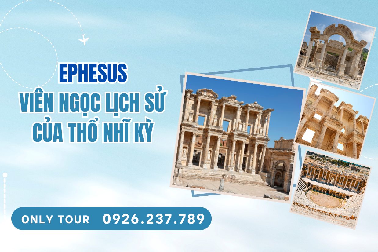 Thành cổ Ephesus – Viên ngọc lịch sử của Thổ Nhĩ Kỳ